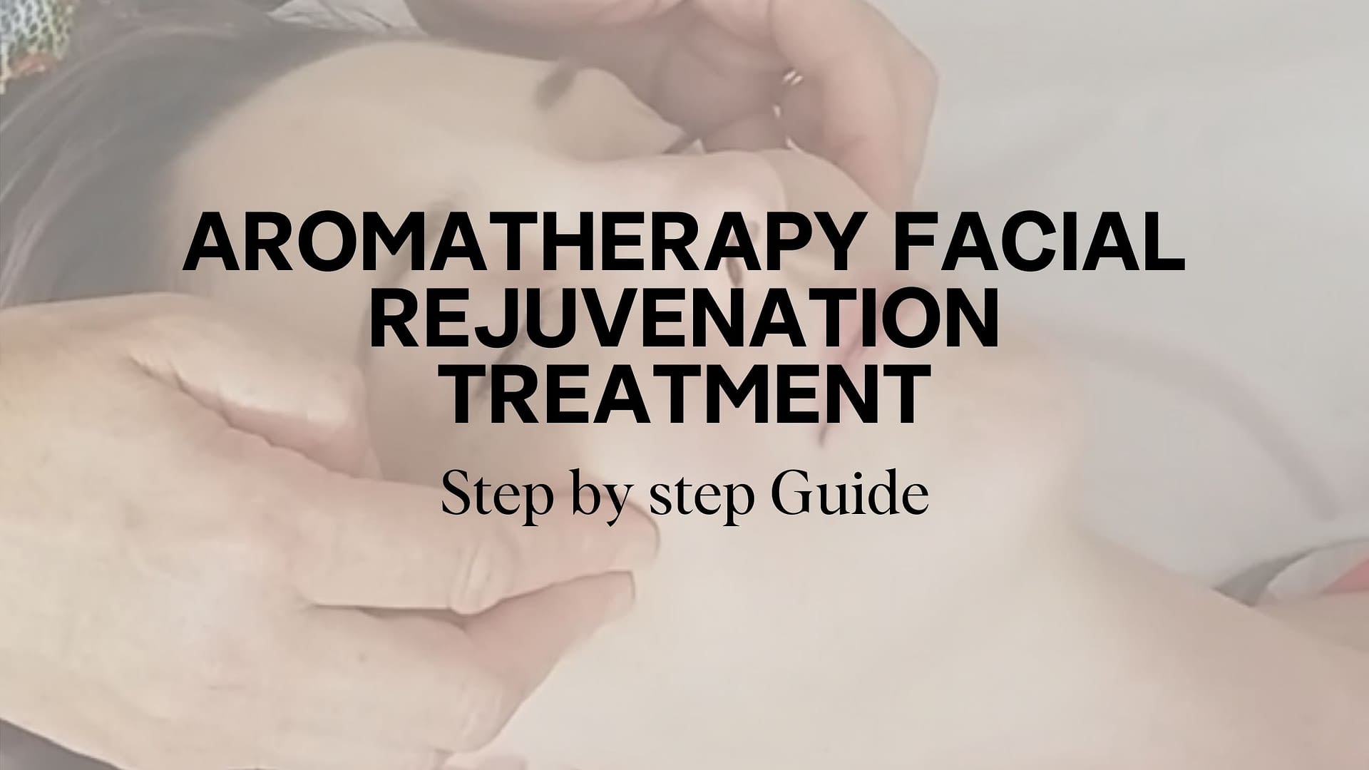 Aromatherapy Facial Rejuvenation Treatment Essentials Holistic