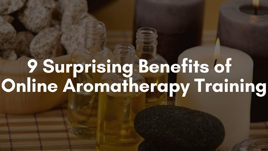 Advantages of online aromatherapy training